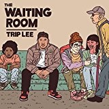 The Waiting Room Lyrics Trip Lee