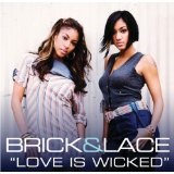 Love Is Wicked Lyrics Brick & Lace