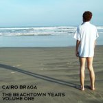 The Beachtown Years Volume One Lyrics Cairo Braga ‎