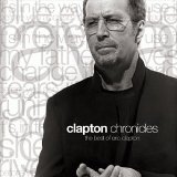 Chronicles Lyrics Clapton Eric