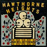 Skeletons Lyrics Hawthorne Heights