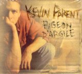 Pigeon D'argile Lyrics Kevin Parent
