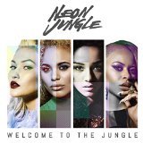 Welcome to the Jungle Lyrics Neon Jungle