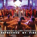 Refreshed By Fire Lyrics Shekinah Glory Ministry