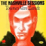 The Nashville Sessions Lyrics Townes Van Zandt