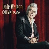 Call Me Insane Lyrics Dale Watson
