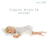 Liquid Mind IX: Lullaby Lyrics Liquid Mind