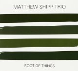 Root of Things Lyrics Matthew Shipp Trio
