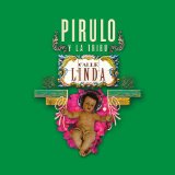 Calle Linda Lyrics Pirulo Y La Tribu