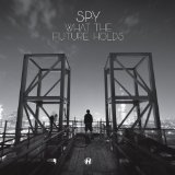 What the Future Holds Lyrics S.P.Y.