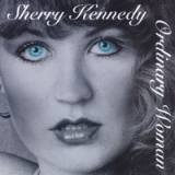 Ordinary Woman Lyrics Sherry Kennedy