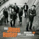 Minute By Minute Lyrics The James Hunter Six