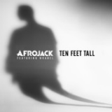 Ten Feet Tall (Single) Lyrics Afrojack