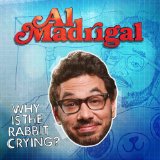 Why Is The Rabbit Crying? Lyrics Al Madrigal