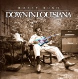 Down In Louisiana Lyrics Bobby Rush