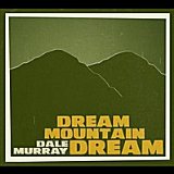 Dream Mountain Dream Lyrics Dale Murray
