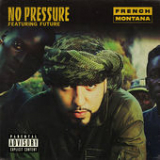 No Pressure (Single) Lyrics French Montana