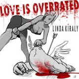 Love Is Overrated (Single) Lyrics Linda Kiraly