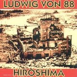 Hiroshima Lyrics Ludwig Von 88