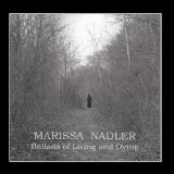 Ballads of Living and Dying Lyrics Marissa Nadler