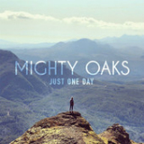 Just One Day (EP) Lyrics Mighty Oaks