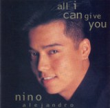 All I Can Give You Lyrics Nino Alejandro