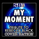 My Moment (Single) Lyrics Rebecca Black