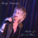 Shades of Jazz and Blues Lyrics Sherry Kennedy