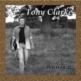 Born In 55 Lyrics Tony Clarke