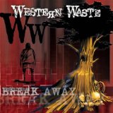 Break Away Lyrics Western Waste