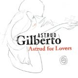 Astrud For Lovers Lyrics Astrud Gilberto