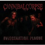 Evisceration Plague Lyrics Cannibal Corpse