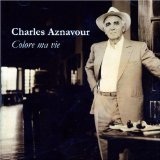 Colore Ma Vie Lyrics Charles Aznavour