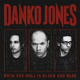 Rock and Roll Is Black and Blue Lyrics Danko Jones