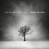 All Roads Lead Here Lyrics David Gelman