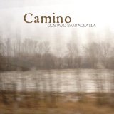 Camino Lyrics Gustavo Santaolalla