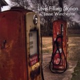 Love Filling Station Lyrics Jesse Winchester