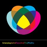 Interplay Lyrics John Foxx & The Maths