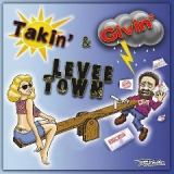 Takin’ & Givin’ Lyrics Levee Town