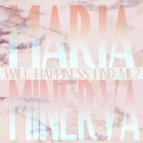 Will Happiness Find Me? Lyrics Maria Minerva