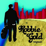 IMPACT Lyrics Robbie Gold