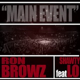 Main Event (Single) Lyrics Ron Browz