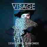 Demons To Diamonds Lyrics Visage