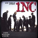 Kirk Franklin Presents One Nation Crew Lyrics 1NC (One Nation Crew)