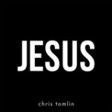 Jesus (Single) Lyrics Chris Tomlin