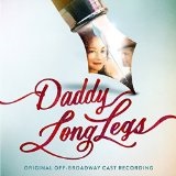 Daddy Long Legs Lyrics Daddy Long Legs Cast