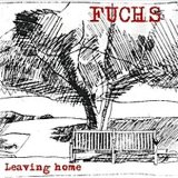 Leaving Home Lyrics Fuchs