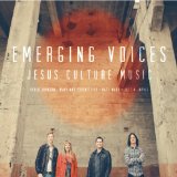Emerging Voices Lyrics Jesus Culture