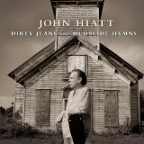 Dirty Jeans & Mudslide Hymns Lyrics John Hiatt