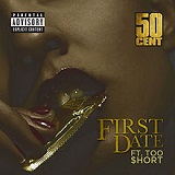 First Date (Single) Lyrics 50 CENT